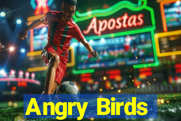 Angry Birds